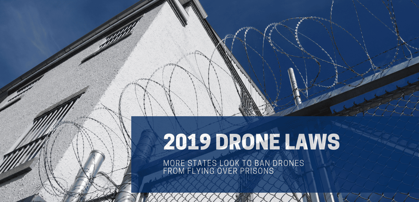 Drone Laws More states look to ban drones from flying over prisons